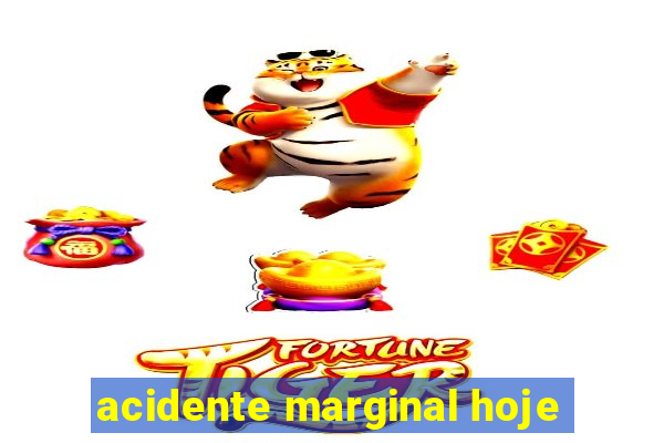 acidente marginal hoje